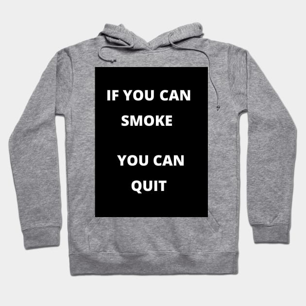 If You Can Smoke - You Can Quit Hoodie by With Pedals